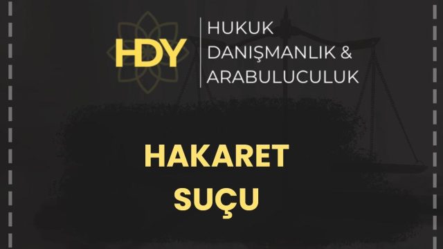 Hakaret Suçu Nedir?