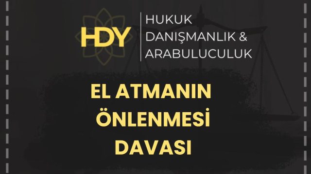 El Atmanın Önlenmesi Davası