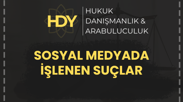 SOSYAL MEDYADA İŞLENEN SUÇLAR