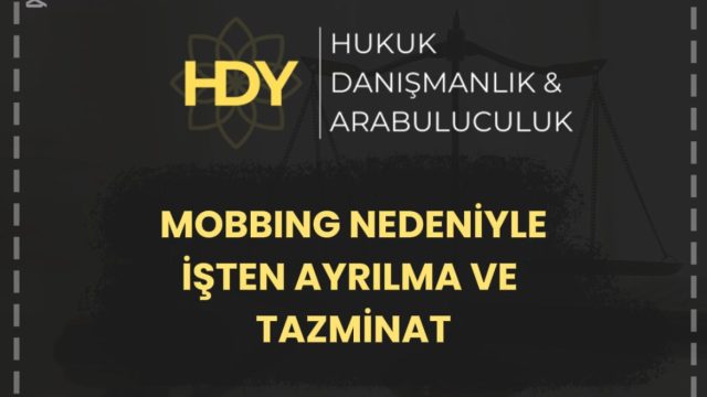 Mobbing Nedeniyle İşten Ayrılma ve Tazminat Hakkı
