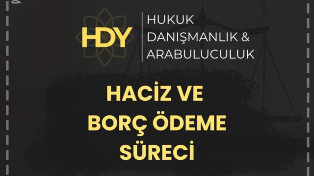 Haciz ve Borç Ödeme Süreci: Merak Edilen Tüm Detaylar
