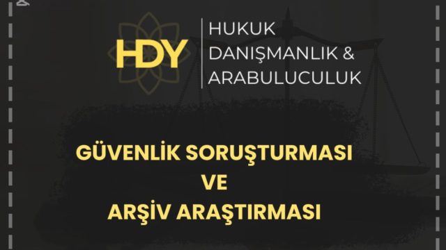 GÜVENLİK SORUŞTURMASI VE ARŞİV ARAŞTIRMASI